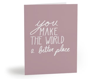 Set of 8 You Make the World a Better Place Greeting Cards, Inspirational, Encouragement