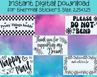 May include: Set of five black and white printable stickers for thermal printers. The stickers feature various designs, including a checkered pattern with the text "Pretty Things Inside", a floral design with the text "Thank you for supporting my Dream!", a design with the text "Happy Mail", a design with the text "PLEASE DO NOT BEND", and a floral frame with the text "made with love for:".