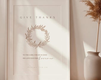 Give Thanks Scripture Print: Minimalist Farmhouse Christian Wall Art (Digital Download)