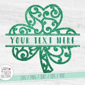 May include: A green glitter shamrock design with a heart-shaped top and space for text. The words "YOUR TEXT HERE" are displayed in a horizontal bar across the center. The design is for SVG, PNG, DXF, EPS, and PDF files.