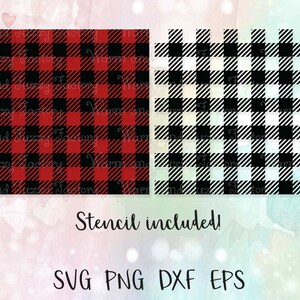 May include: Two digital files of buffalo plaid patterns. One is red and black, the other is black and white. The text "Stencil included!" and "SVG PNG DXF EPS" is below the images.