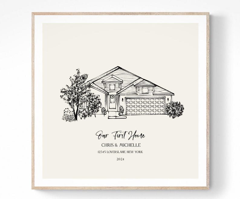 May include: A framed black and white sketch of a house, trees, and shrubs. The text "Our First Home" is below the house, along with the names "Chris & Michelle", address, and the year 2024.