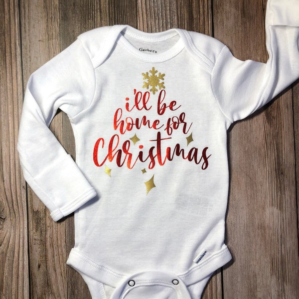 I'll Be Home for Christmas Onesie, Christmas Baby Bodysuit, Baby's First Christmas, December Baby Announcement, Coming Home Outfits, Winter