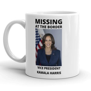 Border Security, Missing Kamala, Secure The Border, Finish The Wall, Anti Kamala Harris, Anti Joe Biden, Conservative Mug, Build The Wall
