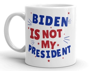Anti Biden Mug, Biden Is Not My President, Anti Biden Gift for Dad Brother Friend, Conservative Mug, Not My President, Hidin From Biden, GOP