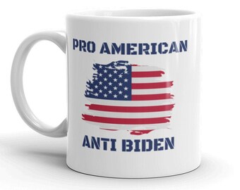 Anti Biden, Anti Biden Mug, Pro American, Pro American Mug, Don’t Blame Me, Make America Great Again, Voted For Trump, Not My President