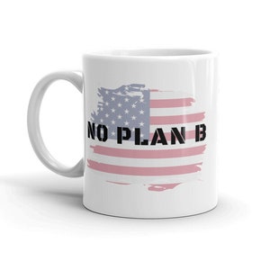 Dan Crenshaw, Dan Crenshaw Mug, POTUS 2024, Crenshaw Patch, GOP, Republican Mug, GOP Mug, Republican, Republican Gift, No Plan B, Fortitude