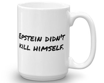 Epstein não se matou caneca de café, Caneca engraçada de Epstein, Caneca de café engraçada, Presente mordaça, Caneca Epstein, Jeffrey Epstein, Caneca Jeffrey Epstein