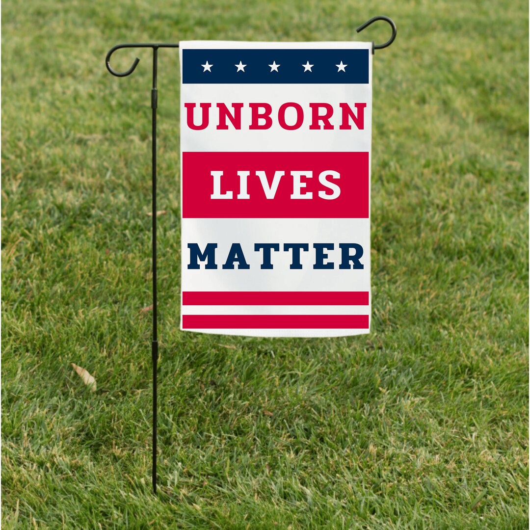 Pro Life Yard Sign Unborn Lives Matter Flag Choose Life - Etsy