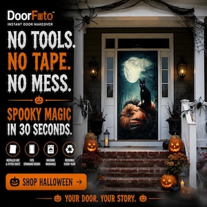 May include: A DoorFoto door cover featuring a black cat sitting on pumpkins under a full moon. Text reads: NO TOOLS. NO TAPE. NO MESS. SPOOKY MAGIC IN 30 SECONDS. SHOP HALLOWEEN. YOUR DOOR. YOUR STORY. Icons indicate it installs like a fitted sheet.