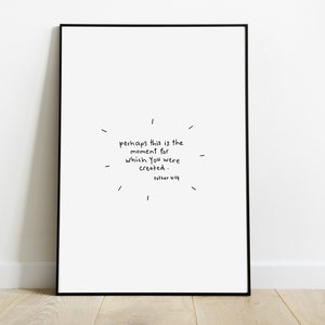 Perhaps this is the moment for which you were created, esther 4:14, bible verse print, DIGITAL DOWNLOAD