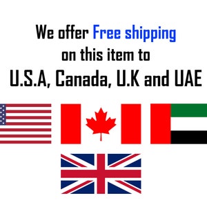 May include: We offer free shipping on this item to U.S.A, Canada, U.K and UAE. The image shows the flags of the United States, Canada, the United Kingdom, and the United Arab Emirates.