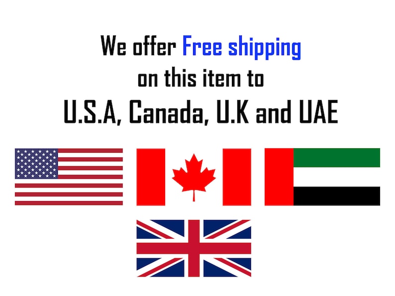 May include: We offer free shipping on this item to U.S.A, Canada, U.K and UAE. The image shows the flags of the United States, Canada, the United Kingdom, and the United Arab Emirates.