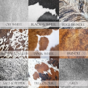 May include: Nine different cowhide patterns, including off white, black and white, beige brindle, brown and white, tan and white, brindle, salt and pepper, tri color, and grey.