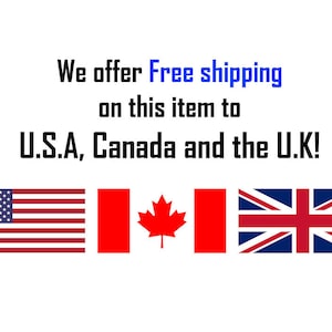 May include: We offer Free shipping on this item to U.S.A, Canada and the U.K! The image shows the flags of the United States, Canada, and the United Kingdom.