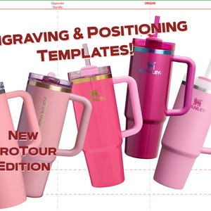 May include: A collection of pink Stanley ProTour Edition tumblers with handles and straws. The tumblers are in various shades of pink, from light to hot pink. Text on the image reads "Engraving & Positioning Templates!" and "NEW ProTour Edition."
