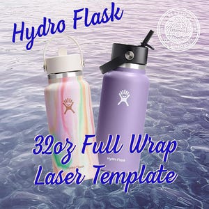 May include: Two 32 ounce Hydro Flask water bottles. One bottle is purple and the other is a pink and green swirl design. The text "32oz Full Wrap Laser Template" is below the bottles.