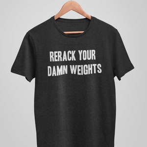 Rerack Your D*mn Weights Men Funny Gym Shirt Triblend Workout Casual
