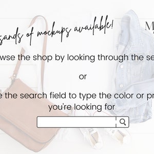 May include: A white wooden background with a brown leather purse, a denim jacket, and white sneakers. The text "Thousands of mockups available!" is at the top of the image. The text "MOD mockups" is in the upper right corner of the image. The text "Browse the shop by looking through the sections or Use the search field to type the color or product you're looking for" is in the middle of the image. There is a search bar with a magnifying glass icon at the bottom of the image.