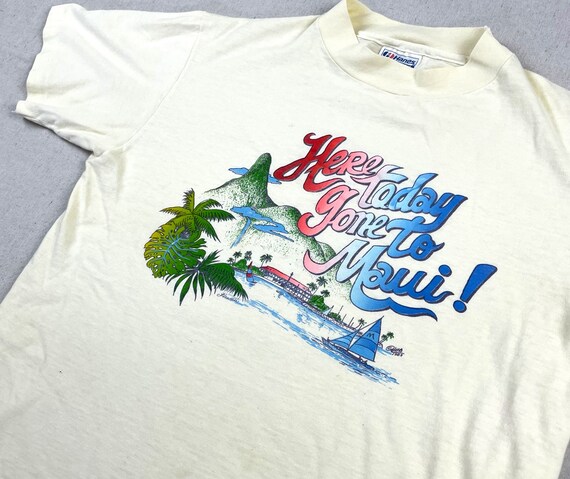 Vintage 80's "Here Today Gone to Maui" Hawaii Tsh… - image 1