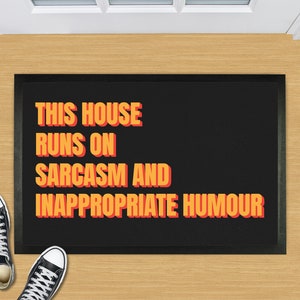 This house runs on sarcasm and inappropriate humour doormat, Funny Housewarming Gift, Funny Welcome Mat, Unwelcome Doormat, Humorous Qutes