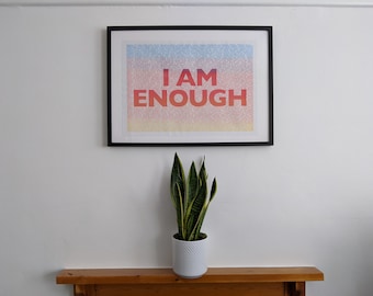 I AM ENOUGH - 'Strong Attentive Generous Dynamic Motivated Compassionate' A2 Silk Screen Print - Insperational Living