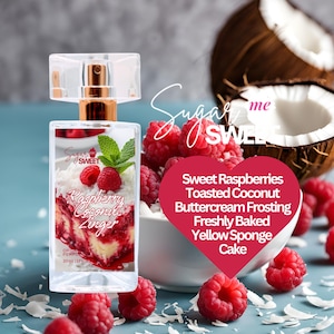 May include: A clear perfume bottle with a gold cap and the words "Sugar Me Sweet" and "Raspberry Coconut Zinger." The image includes raspberries, coconut flakes, and a heart-shaped graphic listing ingredients: Sweet Raspberries, Toasted Coconut, Buttercream Frosting, and Yellow Sponge Cake.