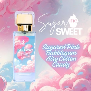 May include: A rectangular perfume bottle with a gold cap and a label featuring a pink balloon and clouds. The label reads "FARAWAY Bubble Clouds". The background is a soft pink with the words "Sugar me SWEET". A pink heart shape has the words "Sugared Pink Bubblegum Airy Cotton Candy".