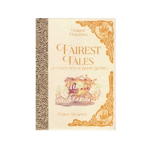 Fairest Tales *LIMITED GOLD EDITION* Short Story Collection, Fairy Tales, Snow White, Red Riding Hood, Cinderella, Handmade Hardcover Book
