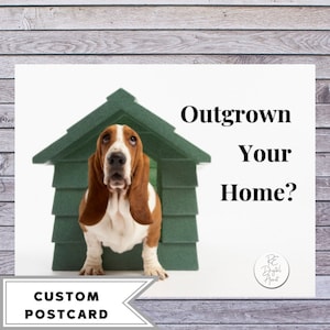 Real Estate Outgrown Home 4x6 Postcard Front | Farm Sellers FSBO Mailer Dog House | Business Agent Broker Marketing Postcard Mailer Card PDF