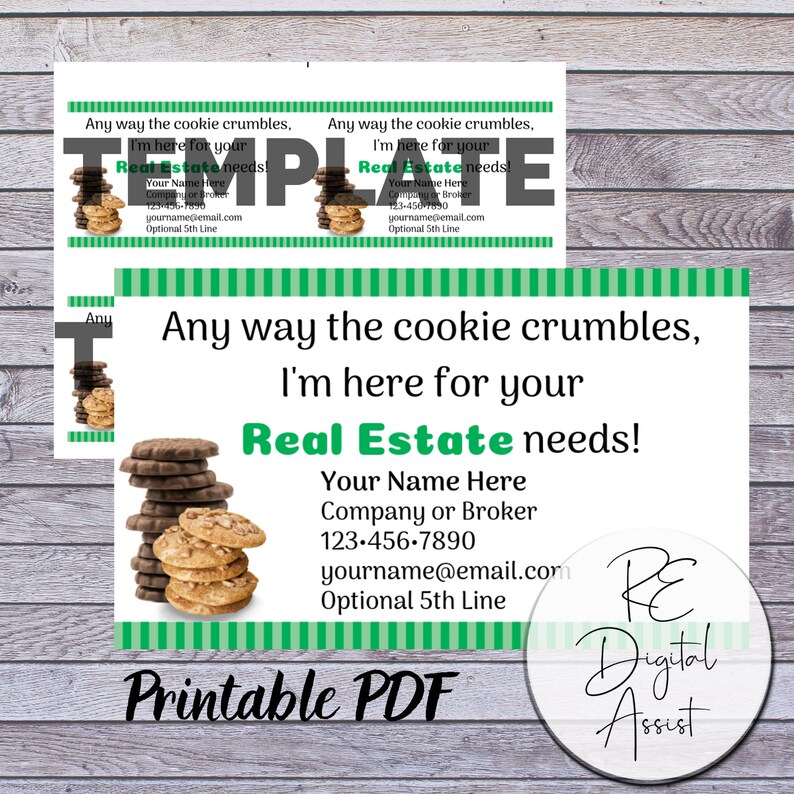 May include: Printable PDF business card template with a green and white striped background. The card features a stack of chocolate chip cookies and the text "Any way the cookie crumbles, I'm here for your Real Estate needs!"  The card also includes the text "Your Name Here", "Company or Broker", a phone number, email address, and "Optional 5th Line".