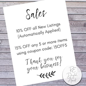 May include: A white sign with black text advertising sales. The text reads "Sales", "10% OFF all New Listings (Automatically Applied)", "15% OFF any 5 or more items using coupon code: 150FF5", "Thank you for your business!" and a small logo that reads "RE Digital Assist".