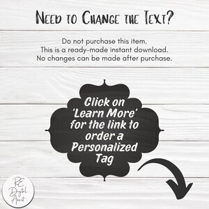 May include: A black and white image with a chalkboard sign that says "Click on 'Learn More' for the link to order a Personalized Tag". The sign is on a white wood background with a black arrow pointing down.
