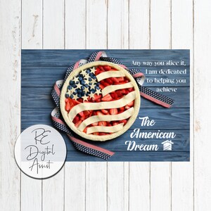 May include: A red, white and blue American flag pie with strawberries and blueberries. The pie is on a blue wooden background with a red, white and blue ribbon. The text "Any way you slice it, I am dedicated to helping you achieve The American Dream" is written on the right side of the image.