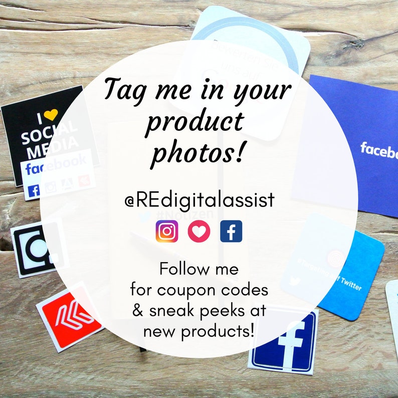 May include: A white circle with the text "Tag me in your product photos! @REdigitalassist" and social media icons for Instagram, Facebook, and Twitter. The text "Follow me for coupon codes & sneak peeks at new products!" is below the icons.