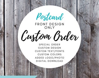 Custom Postcard Design Front Only - Reserved