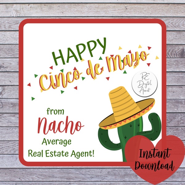 Real Estate Cinco de Mayo Printable Business Favor Hang Tags, Client Appreciation Nacho Labels Gift, s Pop By Card Label May DOWNLOAD PDF