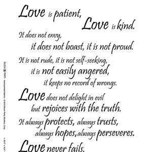 May include: Black and white text on a white background. The text reads "Love is... 1 Corinthians 13" and then lists the qualities of love. The text ends with "Love never fails. 1 Corinthians 13: 4-8a".