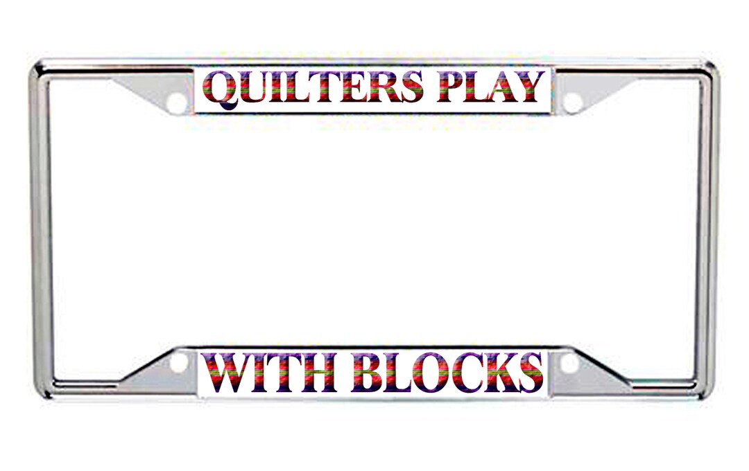 Quilters Play With Blocks Every State Metal License Frame Etsy