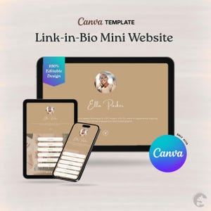May include: A Canva template for a Link-in-Bio mini website displayed on a tablet and smartphone. The design features a tan background, a circular profile photo, the name Ella Parker, and a list of white buttons. A blue tag reads 100% Editable Design.