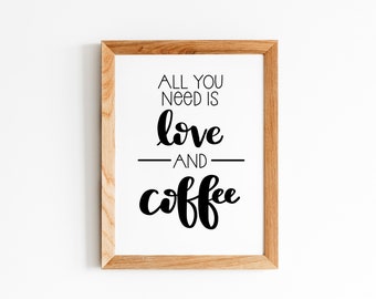 All you need is love and coffee // Hand Lettered Print // home decor // minimalist // kitchen // coffee // gift