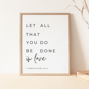 Let All That You Do Be Done In Love, 1 Corinthians 16:14, Bible Verse Wall Art, Bible Verse Print, Christian Prints