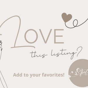 Puede incluir: Un gr&aacute;fico beige con la palabra "LOVE" en una fuente cursiva. El texto "this listing?" est&aacute; debajo de la palabra "LOVE". El texto "Add to your favorites!" est&aacute; debajo del texto "this listing?" y un c&iacute;rculo beige con el texto "Petals Redefined" est&aacute; en la esquina inferior derecha de la imagen.