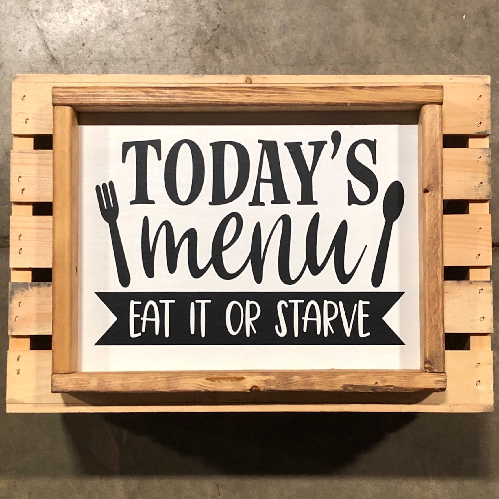 Todays Menu Eat It Or Starve Wood Framed Sign Etsy