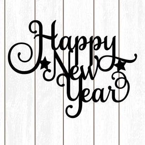 New Year cake topper SVG, Happy New Year SVG, cake topper SVG, Happy New Year 2022 svg, new year&#39;s eve decoration, cricut svg file