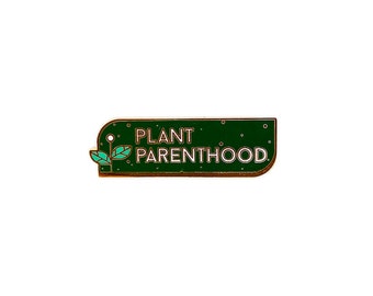 Plant Parenthood Enamel Pin | Plant Parent Pin | Plant Pin | Houseplant Pin