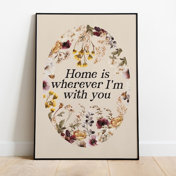 Home Is Wherever I'm With You Print