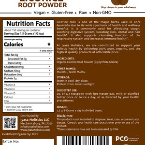 May include: A brown and white label for organic licorice root powder. The label features the product name, ingredients, and nutritional information. It also includes a USDA Organic seal and a PCO Certified Organic seal.