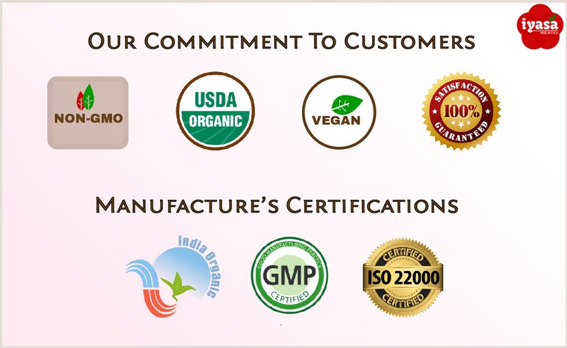 May include: A graphic showing various certifications and seals of approval for a product. The certifications include USDA Organic, Non-GMO, Vegan, 100% Satisfaction Guaranteed, India Organic, GMP Certified, and ISO 22000 Certified.