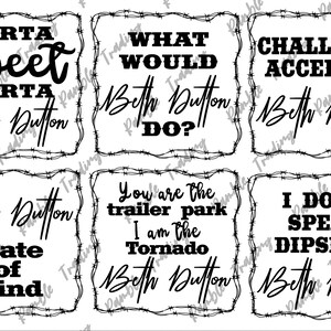 May include: A collection of six white rectangular designs with black text and a barbed wire border. Each design features a different quote, including "Sorta Sweet", "What Would Beth Dutton Do?", and "Challenge Accepted".